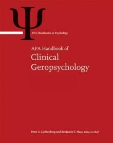 APA Handbook of Clinical Geropsychology : Volume 1: History and Status of the Field and Perspectives on Aging Volume 2: Assessment, Treatment, and Issues of Later Life