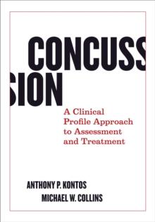 Concussion : A Clinical Profile Approach to Assessment and Treatment