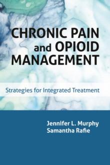 Chronic Pain and Opioid Management : Strategies for Integrated Treatment