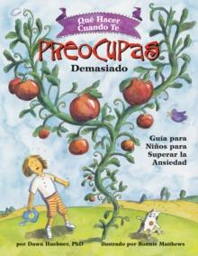 Que Hacer Cuando te Preocupas Demasiado : Guia para Ninos para Superar la Ansiedad / What to Do When You Worry Too Much (Spanish Edition)