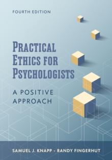 Practical Ethics for Psychologists : A Positive Approach