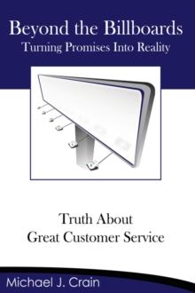 Beyond the Billboards : Truth About Great Customer Service