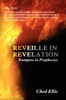 Reveille in Revelation : (Trumpets in Prophecies)