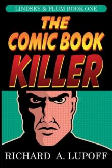 The Comic Book Killer : The Lindsey & Plum Detective Series, Book One