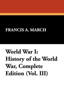 World War I : History of the World War, Complete Edition (Vol. III)