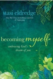 Becoming Myself : Embracing God's Dream of You