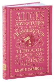 Alice's Adventures in Wonderland and Through the Looking-Glass (Barnes & Noble Collectible Editions)