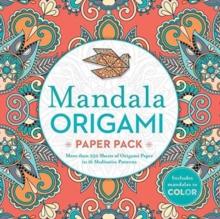 Mandala Origami Paper Pack : More than 250 Sheets of Origami Paper in 16 Meditative Patterns