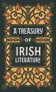 A Treasury of Irish Literature (Barnes & Noble Omnibus Leatherbound Classics)