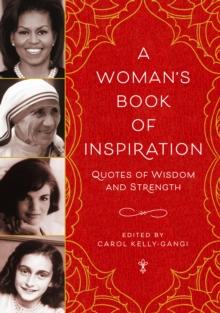 A Woman's Book of Inspiration : Quotes of Wisdom and Strength