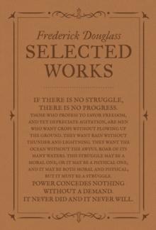 Frederick Douglass: Selected Works