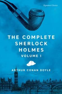 The Complete Sherlock Holmes, Volume I