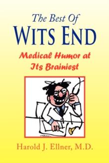 The Best of Wits End : Medical Humor at Its Brainiest