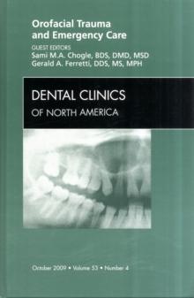 Orofacial Trauma and Emergency Care, An Issue of Dental Clinics : Volume 53-4