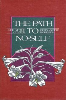 The Path to No-Self : Life at the Center