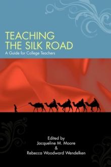 Teaching the Silk Road : A Guide for College Teachers