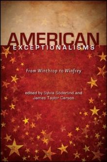 American Exceptionalisms : From Winthrop to Winfrey