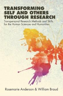 Transforming Self and Others through Research : Transpersonal Research Methods and Skills for the Human Sciences and Humanities