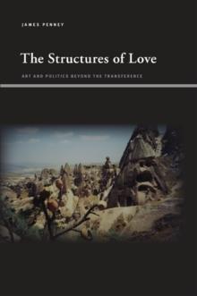 The Structures of Love : Art and Politics beyond the Transference