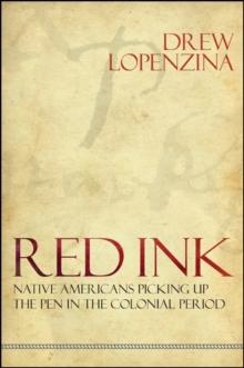 Red Ink : Native Americans Picking Up the Pen in the Colonial Period