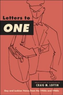 Letters to ONE : Gay and Lesbian Voices from the 1950s and 1960s