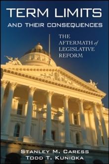 Term Limits and Their Consequences : The Aftermath of Legislative Reform