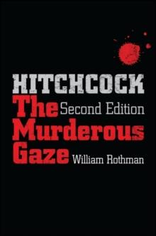 Hitchcock, Second Edition : The Murderous Gaze