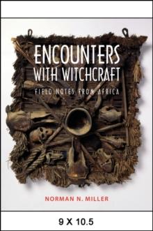 Encounters with Witchcraft : Field Notes from Africa