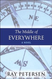 The Middle of Everywhere : A Novel