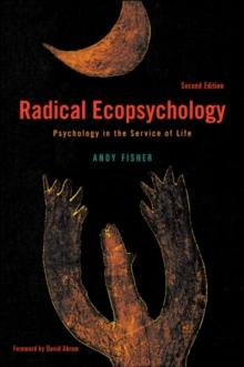 Radical Ecopsychology, Second Edition : Psychology in the Service of Life