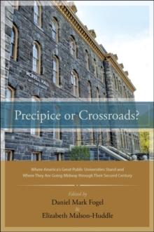 Precipice or Crossroads? : Where America's Great Public Universities Stand and Where They Are Going Midway through Their Second Century