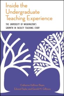 Inside the Undergraduate Teaching Experience : The University of Washington's Growth in Faculty Teaching Study