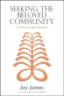 Seeking the Beloved Community : A Feminist Race Reader