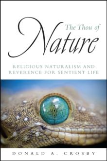 The Thou of Nature : Religious Naturalism and Reverence for Sentient Life