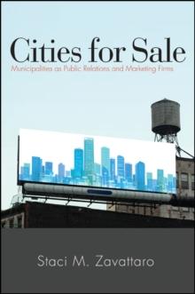 Cities for Sale : Municipalities as Public Relations and Marketing Firms