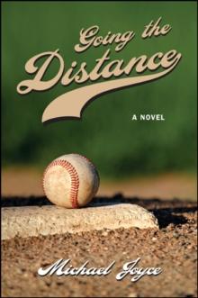 Going the Distance : A Novel