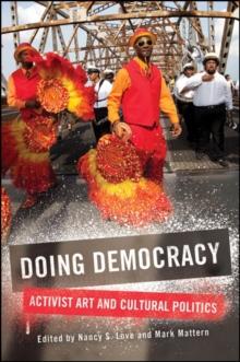 Doing Democracy : Activist Art and Cultural Politics