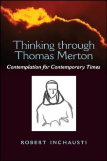 Thinking through Thomas Merton : Contemplation for Contemporary Times