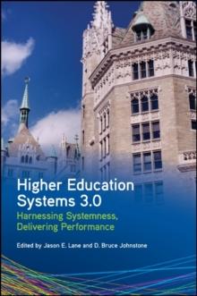 Higher Education Systems 3.0 : Harnessing Systemness, Delivering Performance