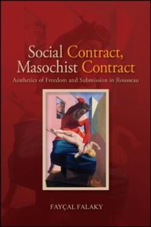 Social Contract, Masochist Contract : Aesthetics of Freedom and Submission in Rousseau