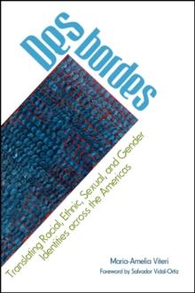 Desbordes : Translating Racial, Ethnic, Sexual, and Gender Identities across the Americas