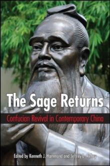 The Sage Returns : Confucian Revival in Contemporary China