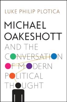 Michael Oakeshott and the Conversation of Modern Political Thought