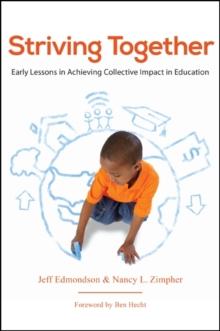 Striving Together : Early Lessons in Achieving Collective Impact in Education