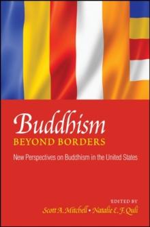 Buddhism beyond Borders : New Perspectives on Buddhism in the United States