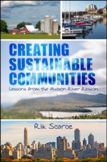 Creating Sustainable Communities : Lessons from the Hudson River Region