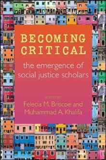 Becoming Critical : The Emergence of Social Justice Scholars