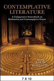 Contemplative Literature : A Comparative Sourcebook on Meditation and Contemplative Prayer