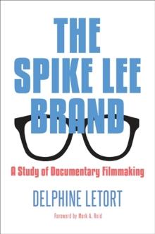 The Spike Lee Brand : A Study of Documentary Filmmaking