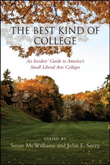 The Best Kind of College : An Insiders' Guide to America's Small Liberal Arts Colleges